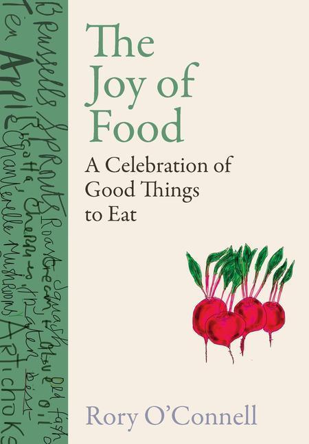Cover: 9780717189847 | The Joy of Food: A Celebration of Good Things to Eat | Rory O'Connell