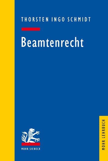 Cover: 9783161547478 | Beamtenrecht | Thorsten Ingo Schmidt | Taschenbuch | Mohr Lehrbuch