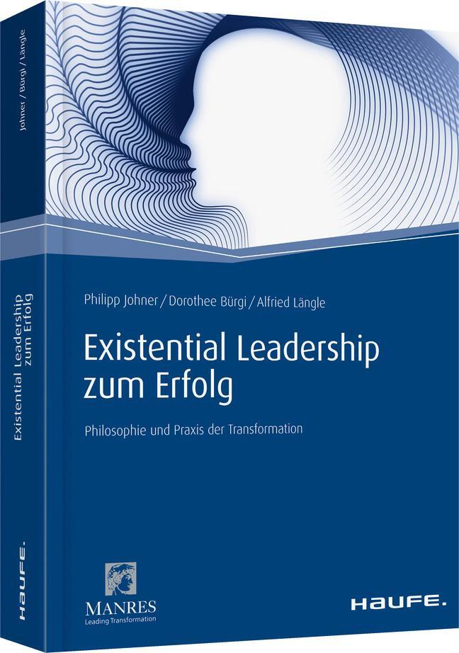 Cover: 9783648090541 | Existential Leadership zum Erfolg | Philipp Johner (u. a.) | Buch