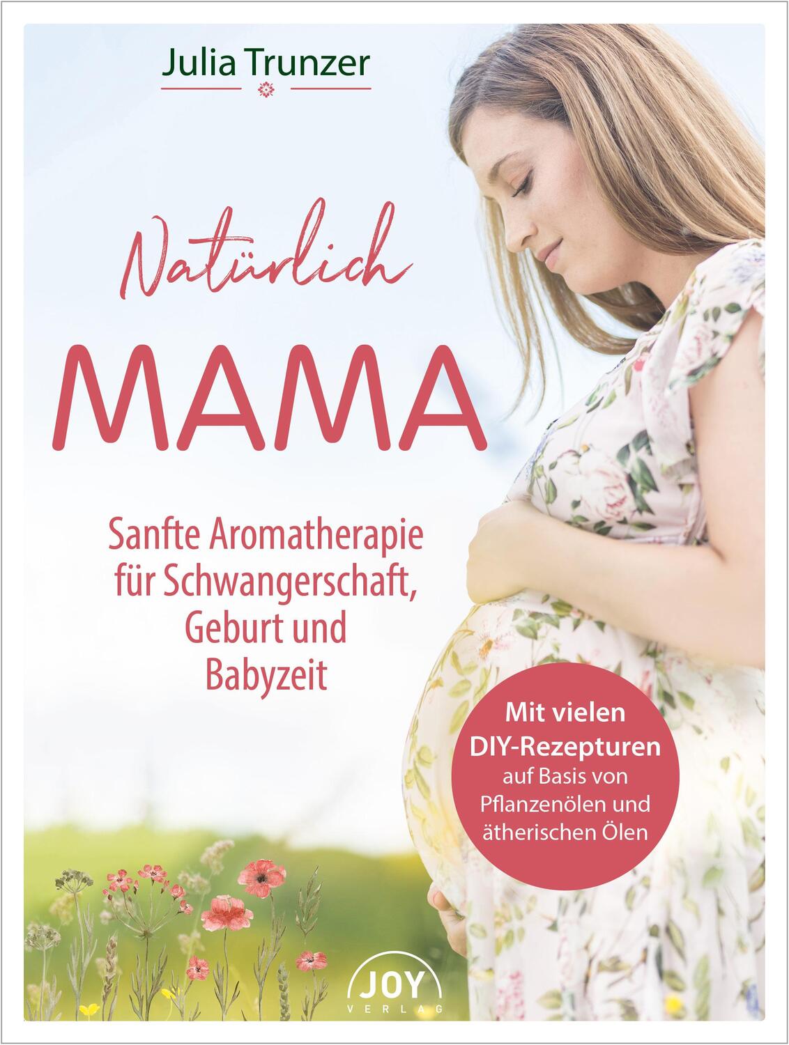Cover: 9783961990177 | Natürlich Mama | Julia Trunzer | Taschenbuch | Deutsch | 2022