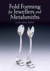 Cover: 9781785002724 | Fold Forming for Jewellers and Metalsmiths | Louise Mary Muttitt