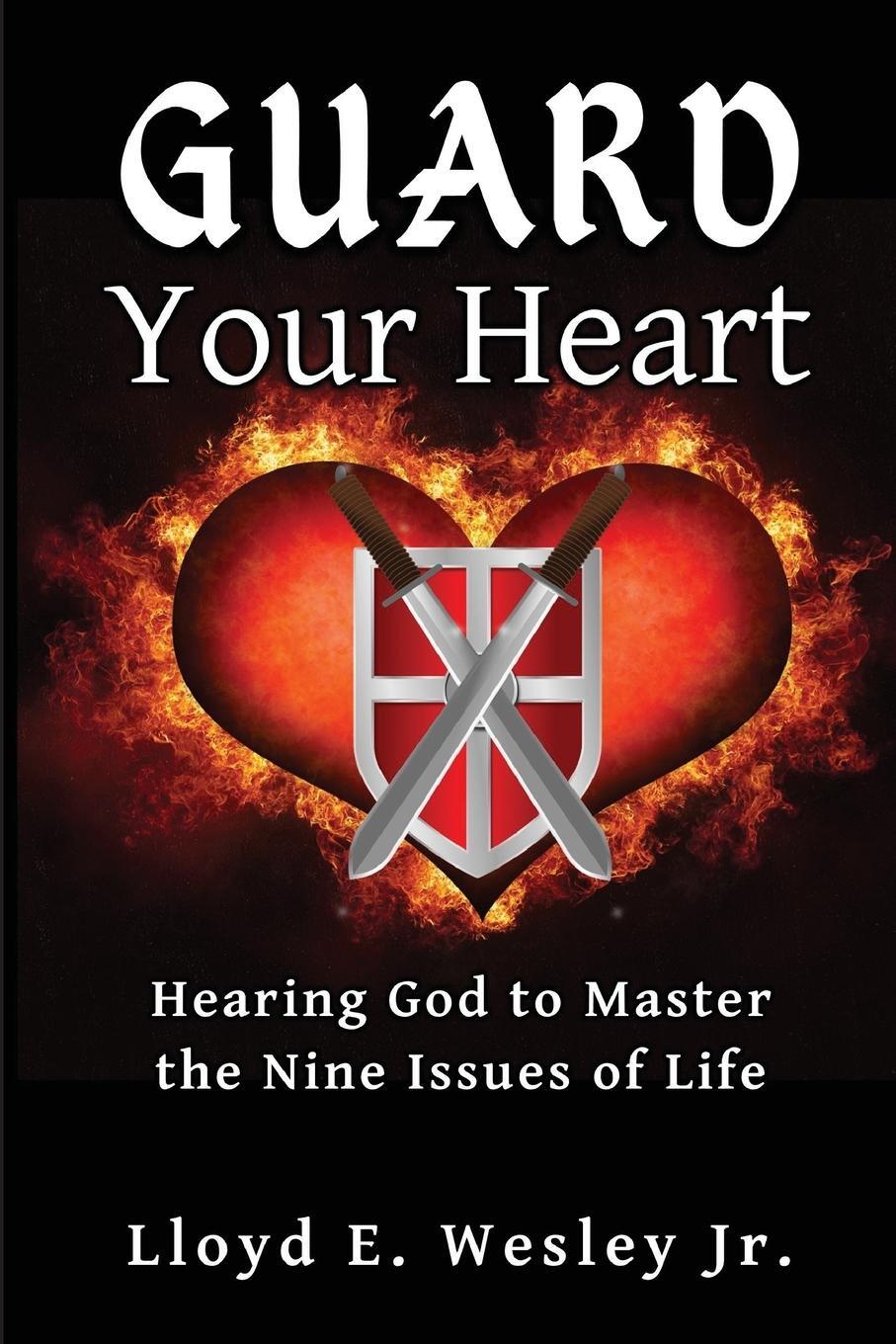 Cover: 9780578736273 | Guard Your Heart | Hearing God to Master the Nine Issues of Life