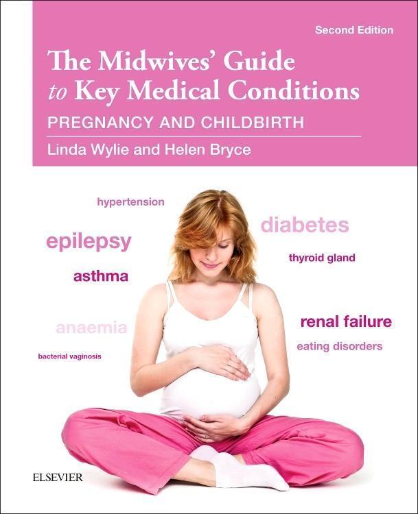 Cover: 9780702055706 | The Midwives' Guide to Key Medical Conditions | Linda Wylie | Buch