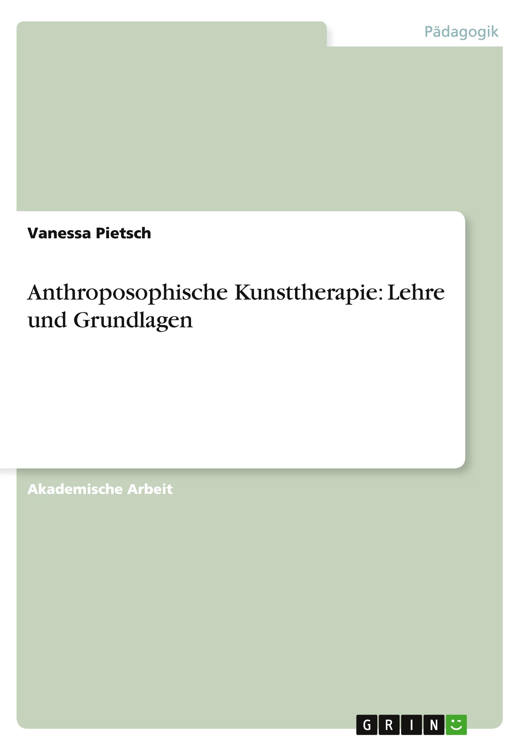 Cover: 9783656863977 | Anthroposophische Kunsttherapie: Lehre und Grundlagen | Pietsch | Buch