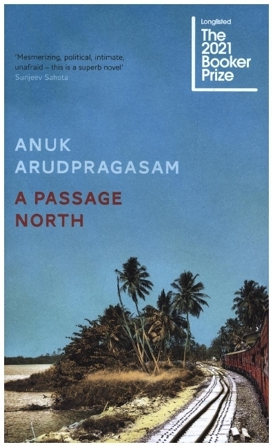 Cover: 9781783786947 | A Passage North | Anuk Arudpragasam | Buch | Englisch | 2021