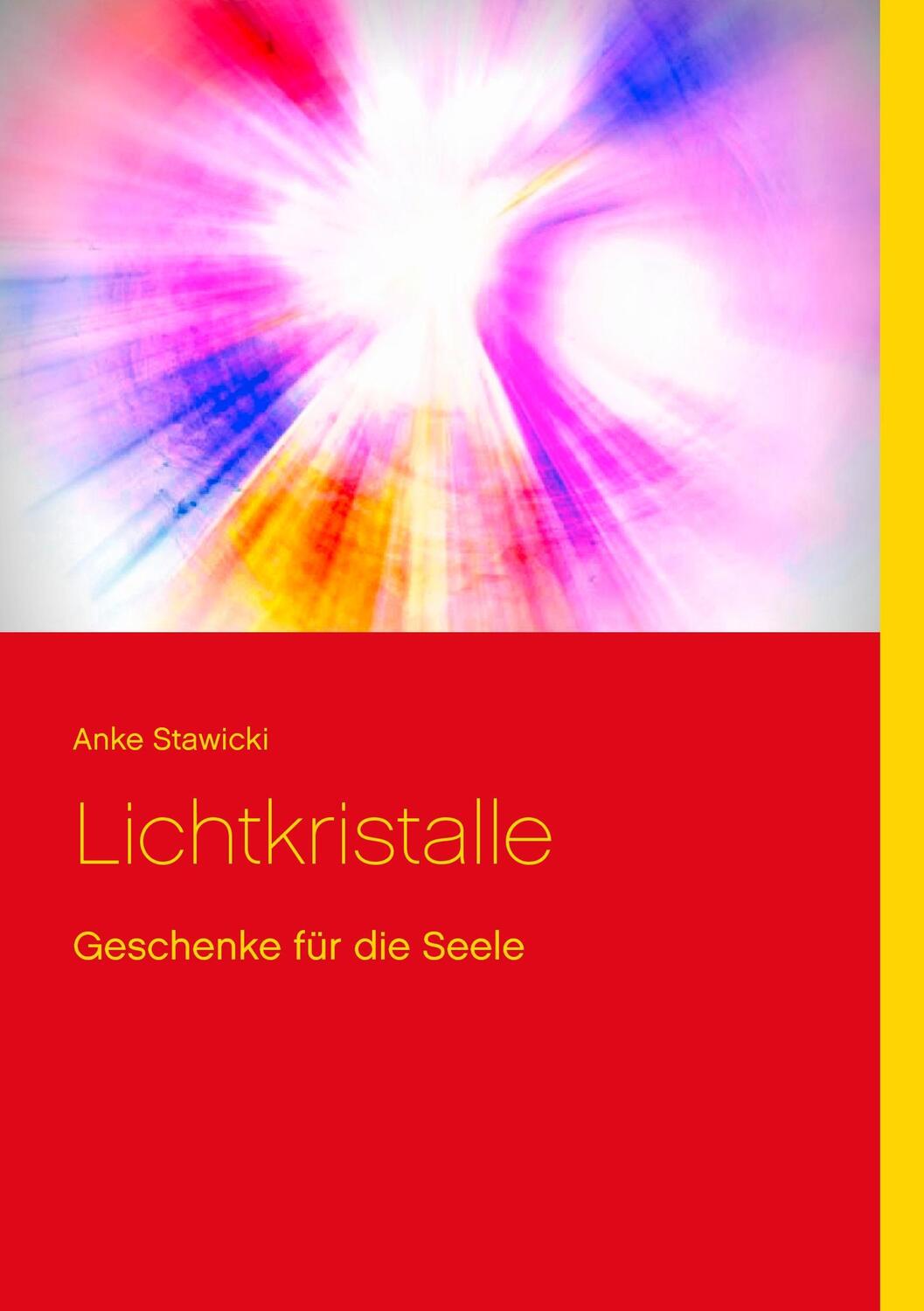 Cover: 9783839147368 | Lichtkristalle | Geschenke für die Seele | Anke Stawicki | Taschenbuch