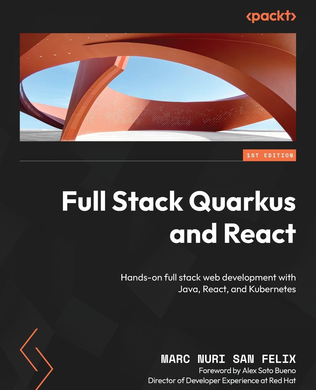 Cover: 9781800562738 | Full Stack Quarkus and React | Marc Nuri San Felix | Taschenbuch