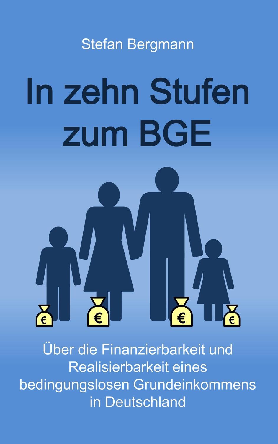 Cover: 9783735794864 | In zehn Stufen zum BGE | Stefan Bergmann | Taschenbuch | Paperback
