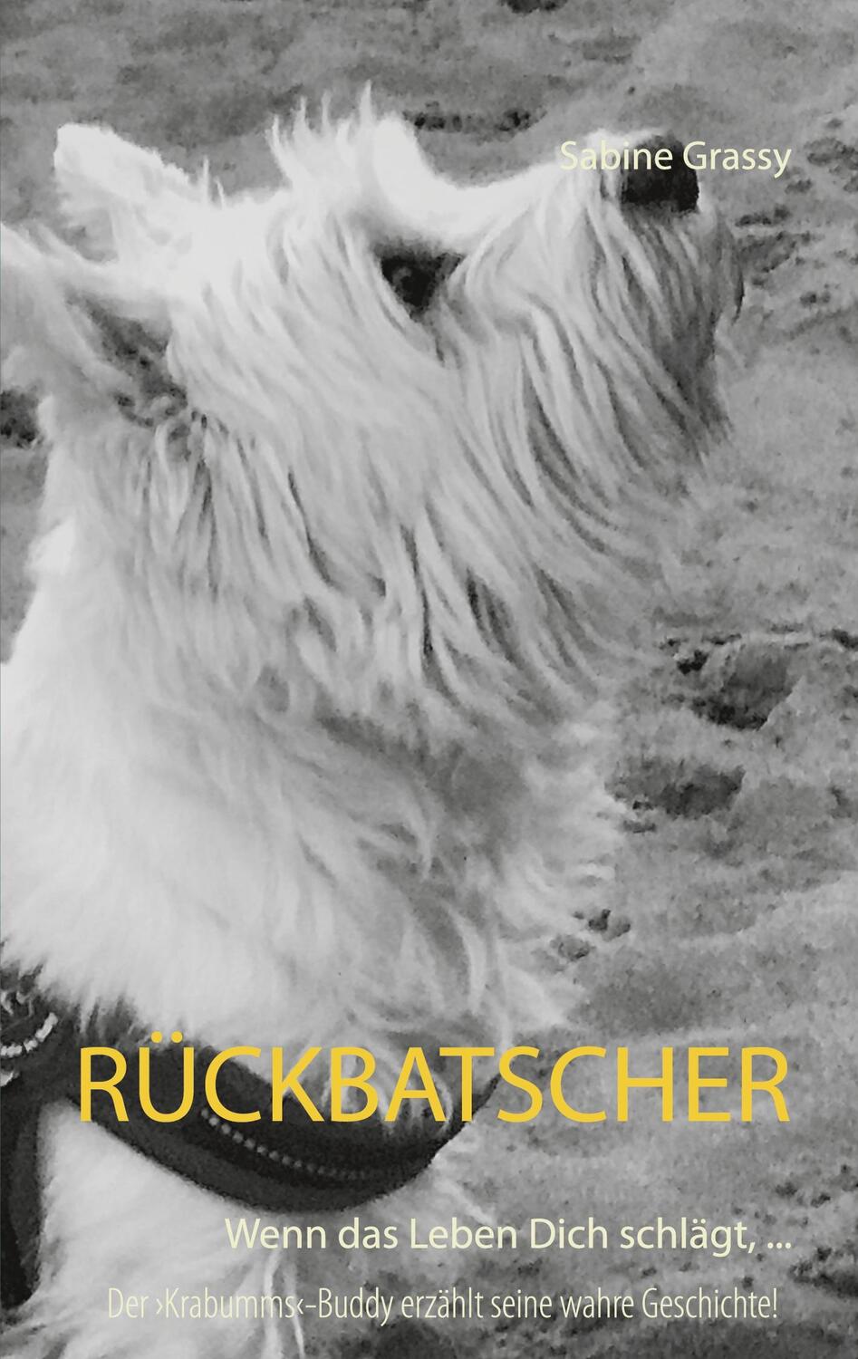 Cover: 9783754300404 | Rückbatscher | Wenn das Leben Dich schlägt ... | Sabine Grassy | Buch