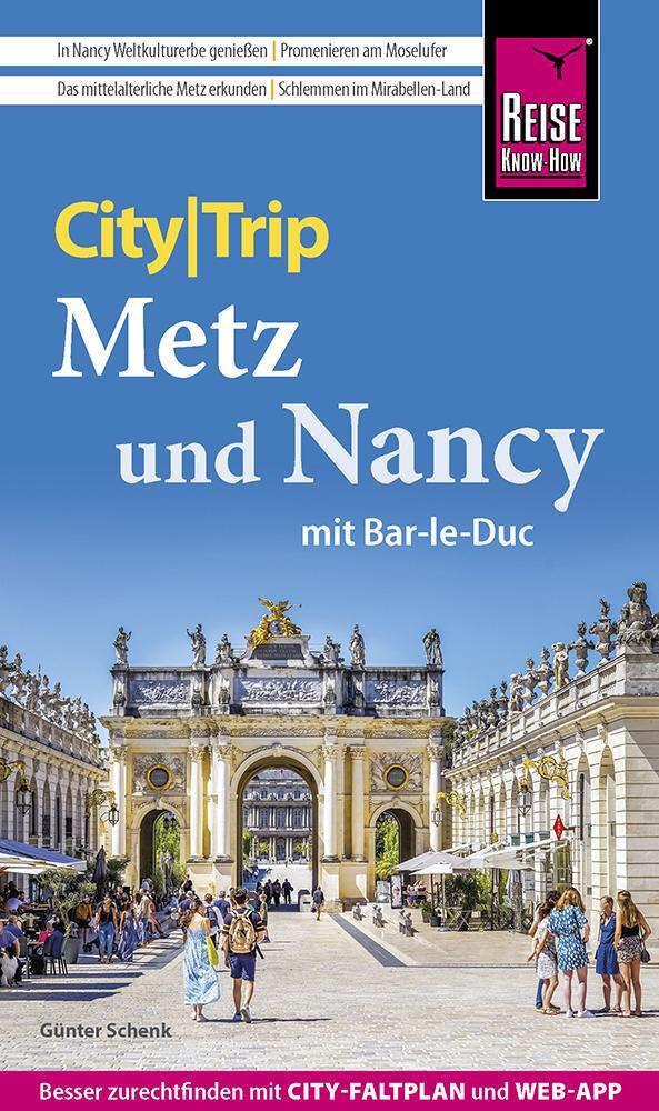 Cover: 9783831736799 | Reise Know-How CityTrip Metz und Nancy mit Bar-Le-Duc | Günter Schenk