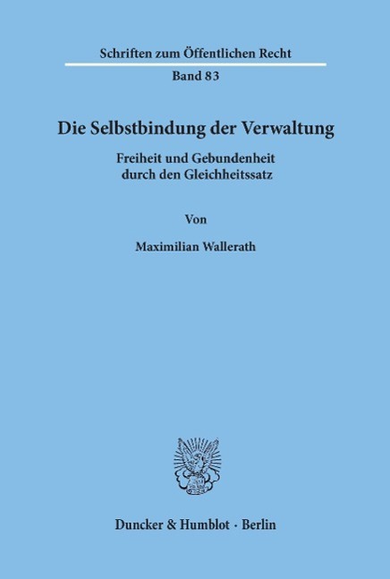 Cover: 9783428022458 | Die Selbstbindung der Verwaltung | Maximilian Wallerath | Taschenbuch