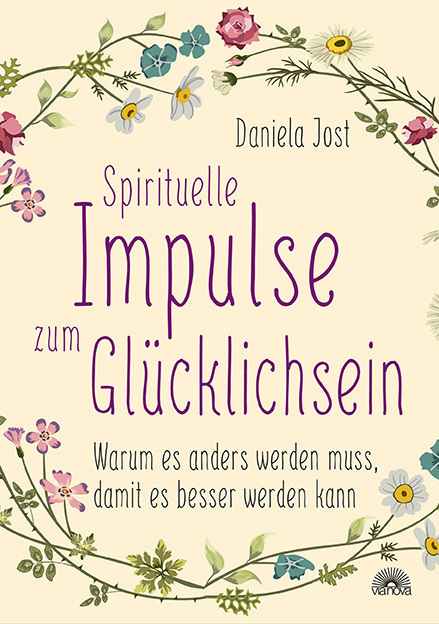 Cover: 9783866164666 | Spirituelle Impulse zum Glücklichsein | Daniela Jost | Taschenbuch