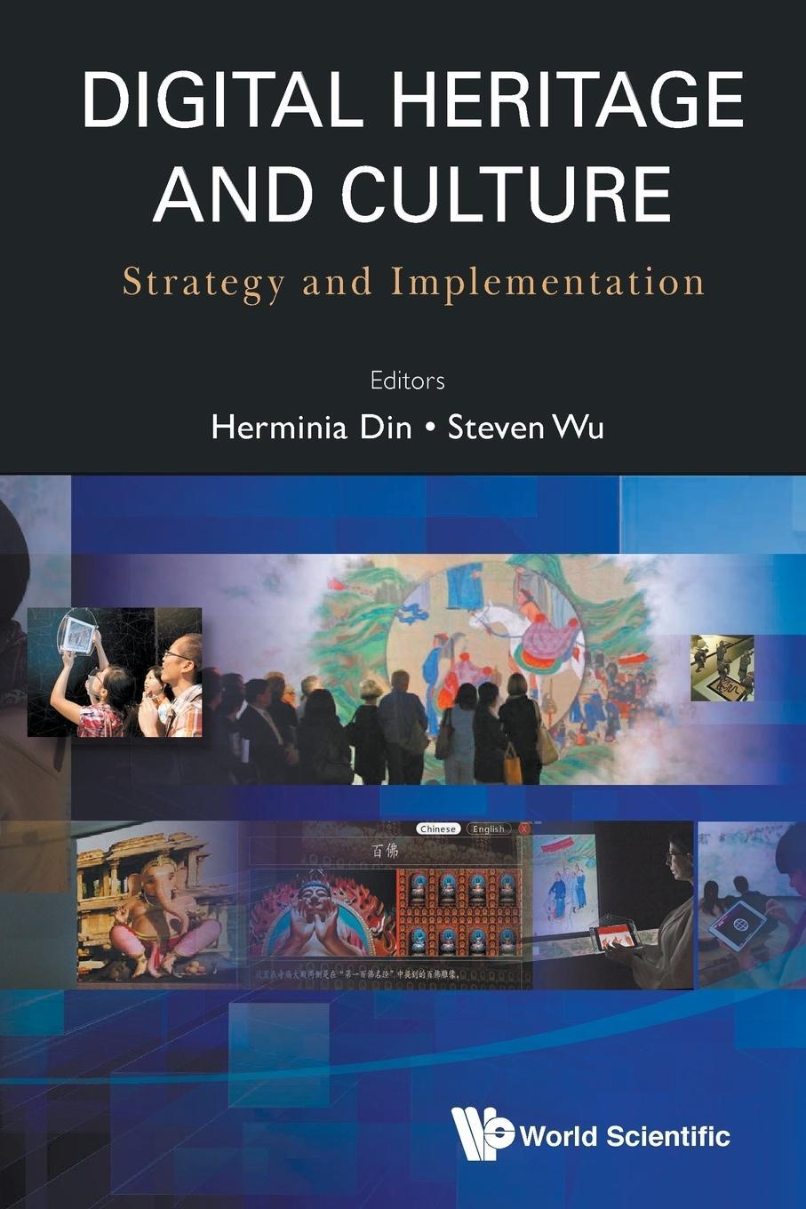 Cover: 9789813227040 | DIGITAL HERITAGE AND CULTURE | STRATEGY AND IMPLEMENTATION | Wu | Buch