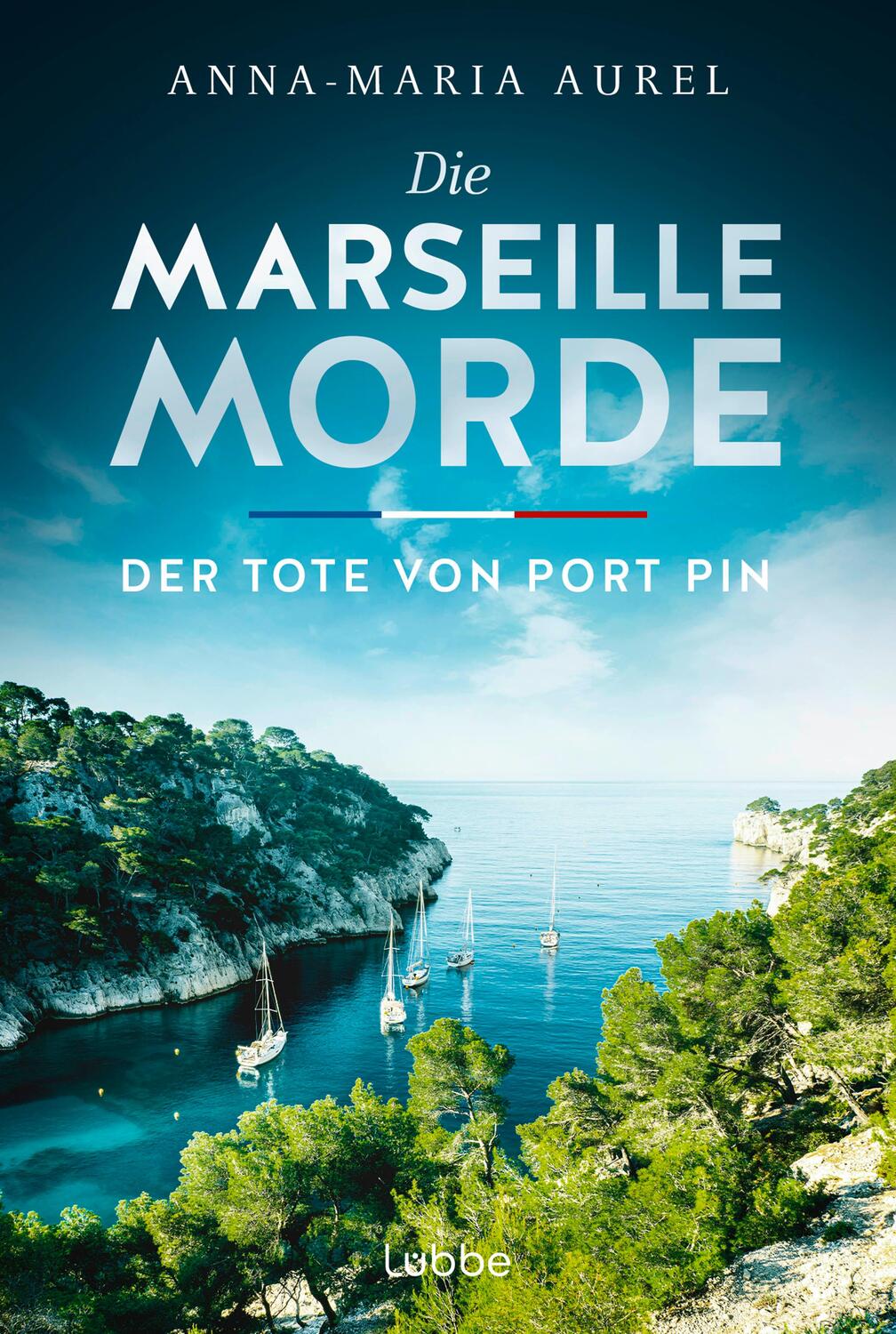 Cover: 9783404193554 | Die Marseille-Morde - Der Tote von Port Pin | Frankreich-Krimi | Aurel