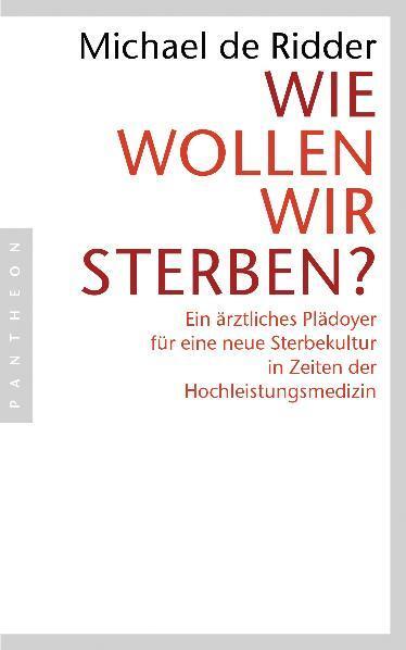 Cover: 9783570551547 | Wie wollen wir sterben? | Michael de Ridder | Taschenbuch | Deutsch