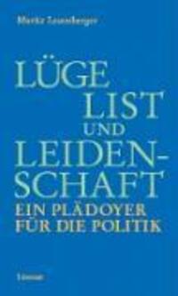 Cover: 9783857915444 | Lüge, List und Leidenschaft | Moritz Leuenberger | 224 S., 6 s/w Fotos