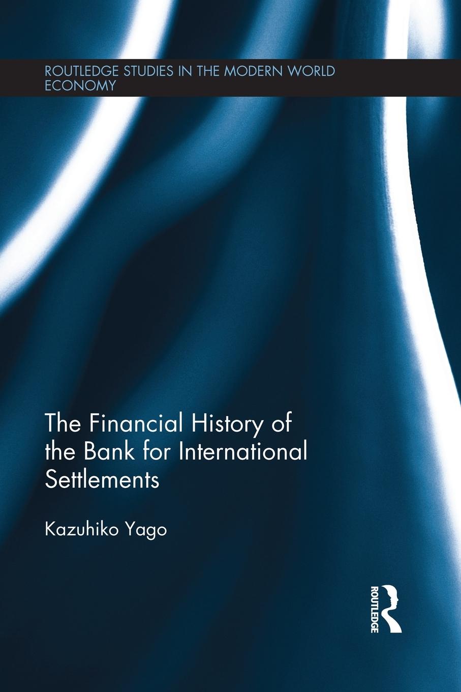 Cover: 9780415705899 | The Financial History of the Bank for International Settlements | Yago