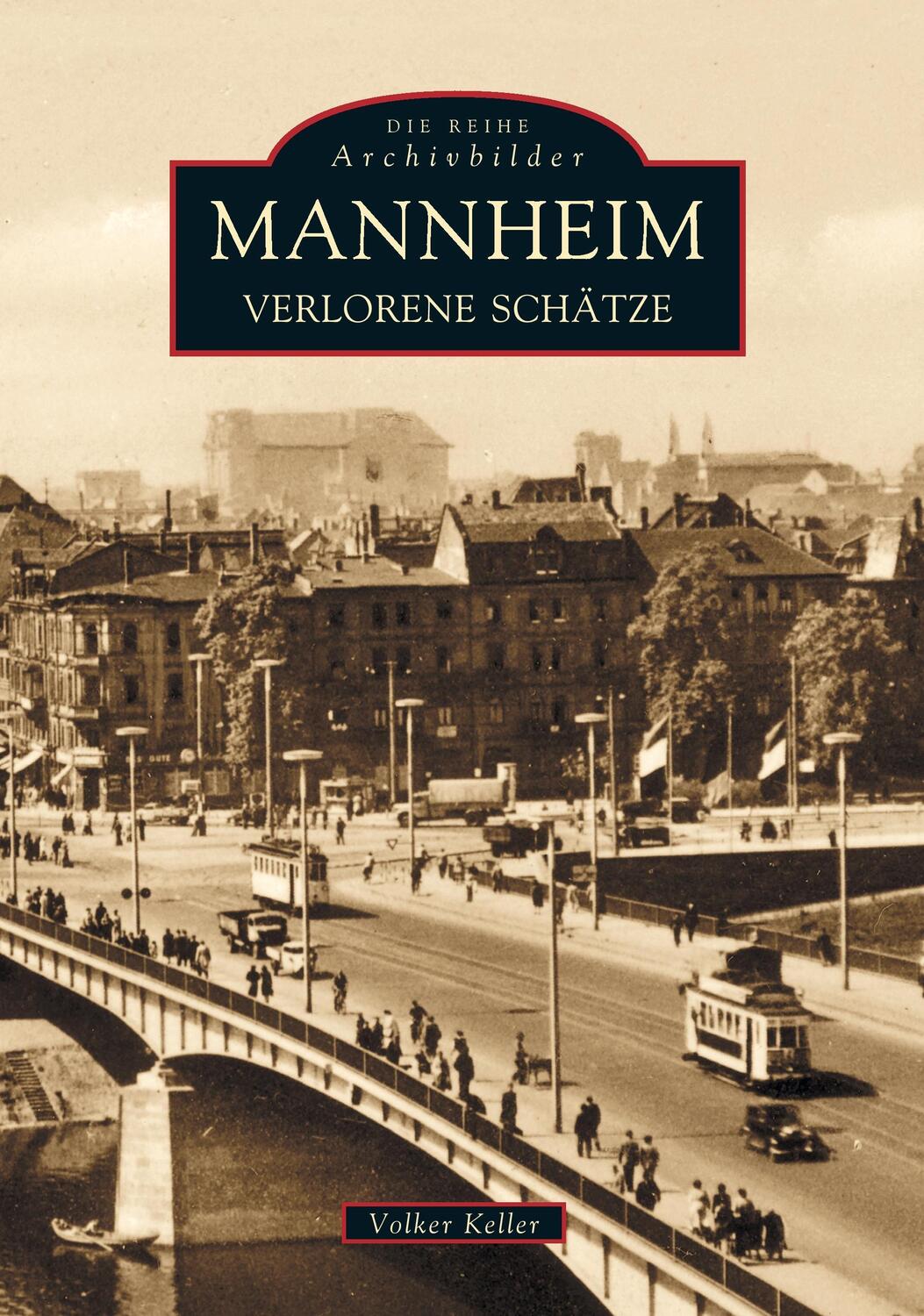 Cover: 9783897025189 | Mannheim | Verlorene Schätze | Volker Keller | Taschenbuch