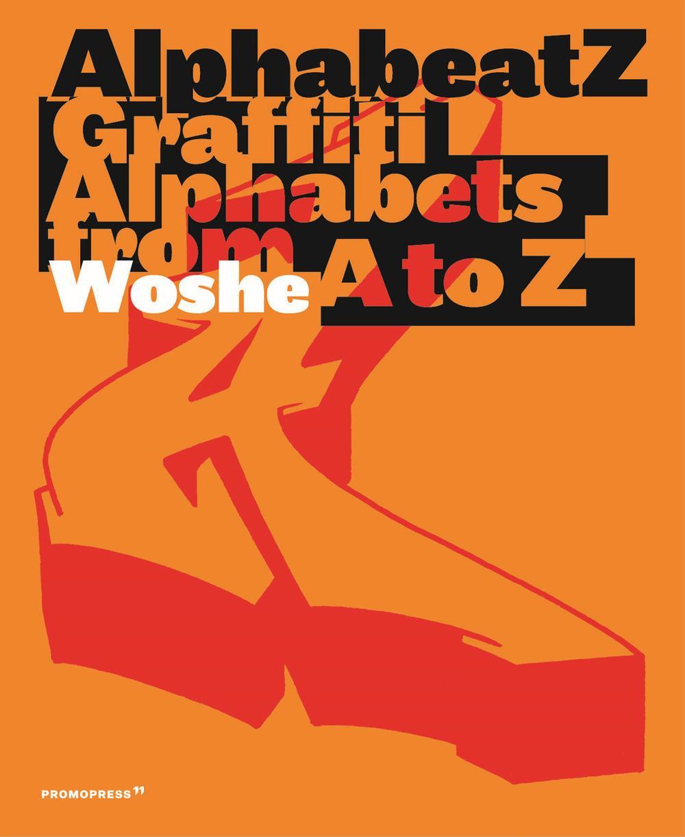 Cover: 9788417412029 | Alphabeatz. Graffiti Alphabets from A to Z | Woshe | Buch | 251 S.