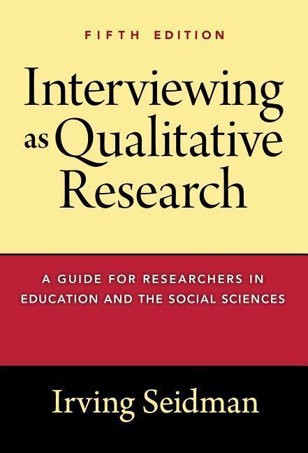 Cover: 9780807761489 | Interviewing as Qualitative Research: A Guide for Researchers in...
