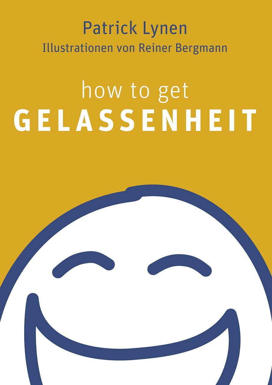 Cover: 9783867282727 | How to get Gelassenheit | Patrick Lynen | Buch | Deutsch | 2014
