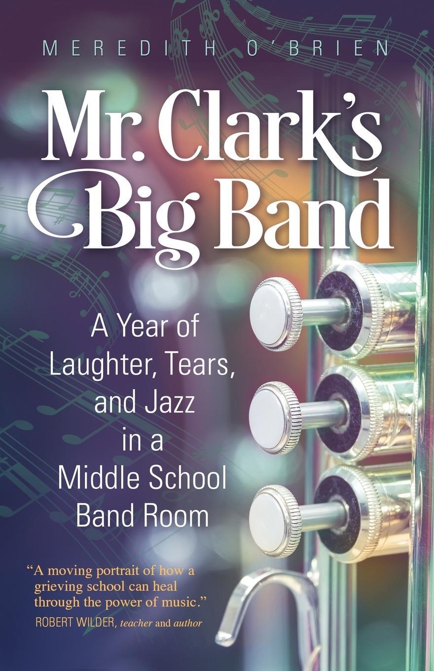 Cover: 9781942545620 | Mr. Clark's Big Band | Meredith O'Brien | Taschenbuch | Paperback