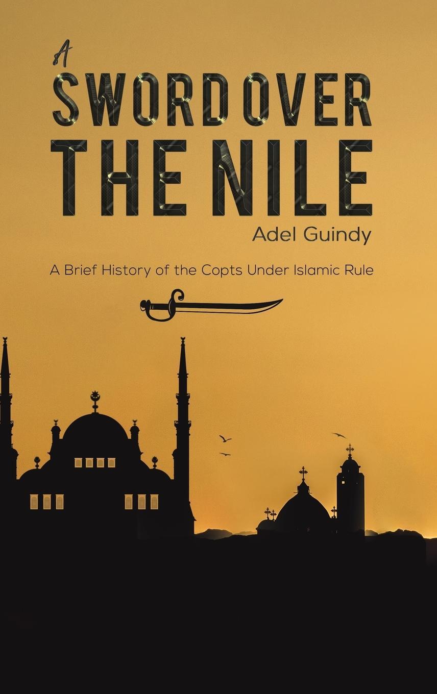 Cover: 9781643787619 | A Sword Over the Nile | Adel Guindy | Buch | Englisch | 2020