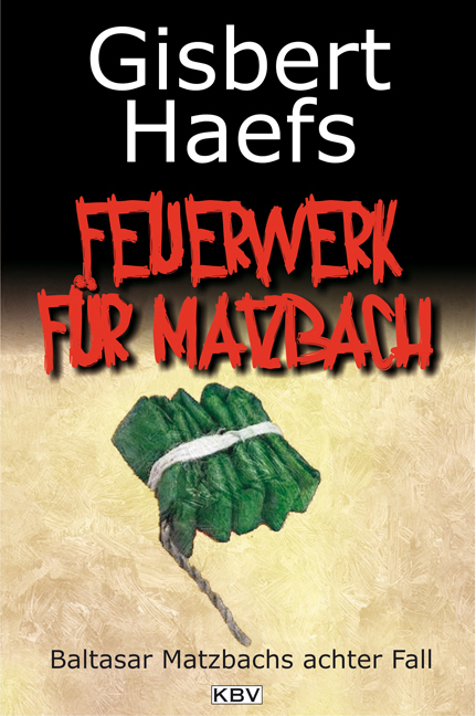 Cover: 9783942446556 | Ein Feuerwerk für Matzbach | Baltasar Matzbachs achter Fall | Haefs