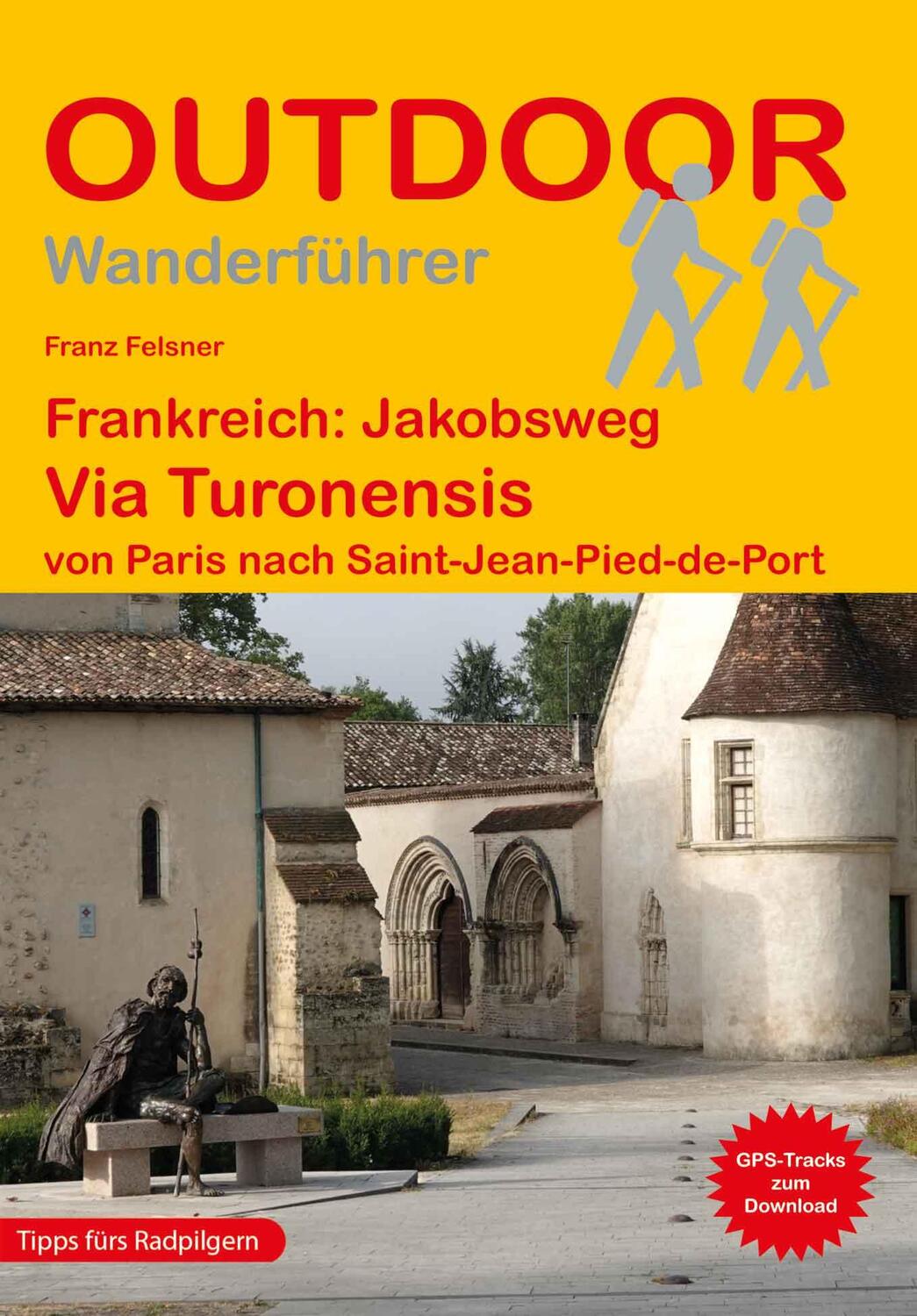 Cover: 9783866866737 | Frankreich: Jakobsweg Via Turonensis | Franz Felsner | Taschenbuch