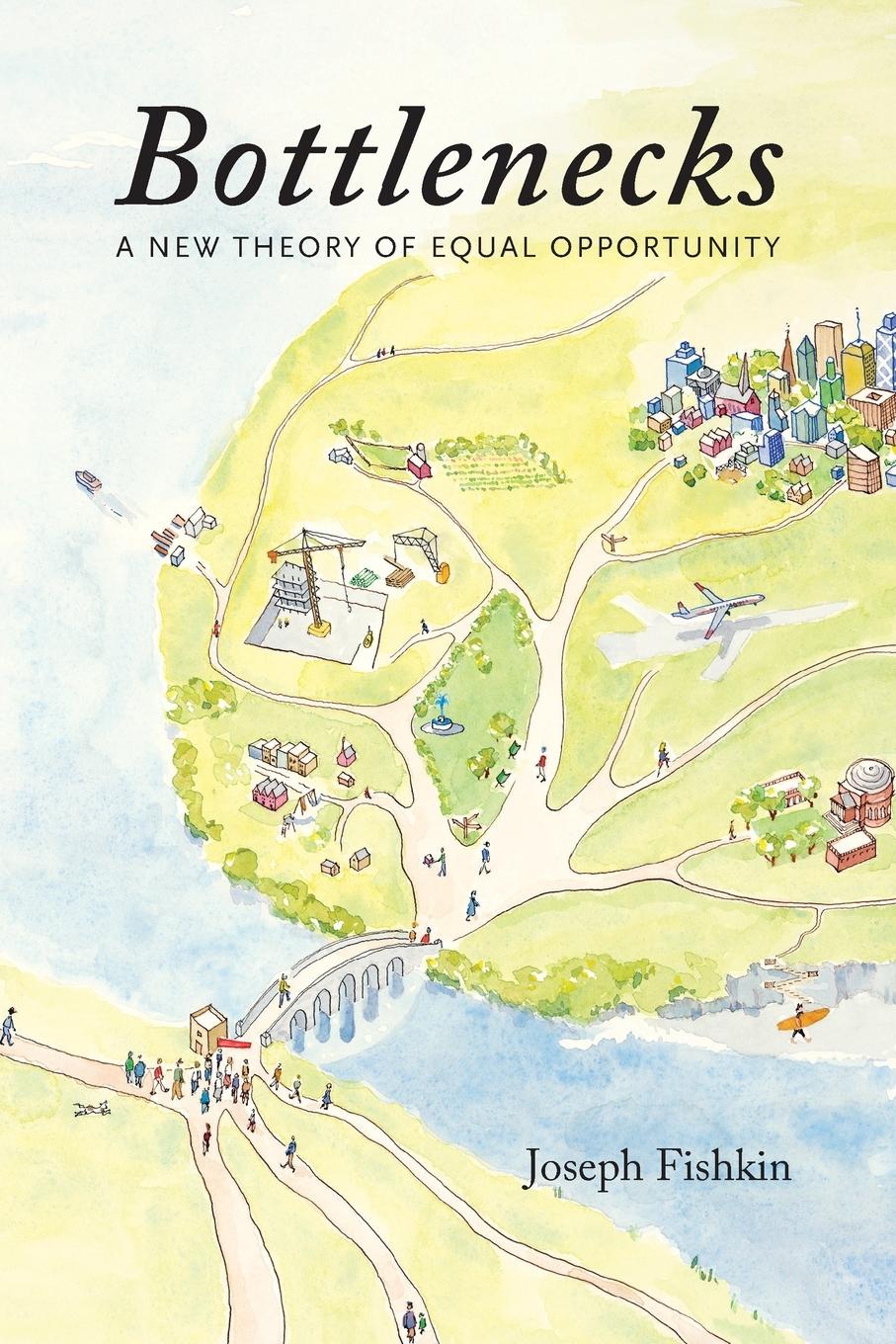 Cover: 9780190639433 | Bottlenecks | A New Theory of Equal Opportunity | Joseph Fishkin