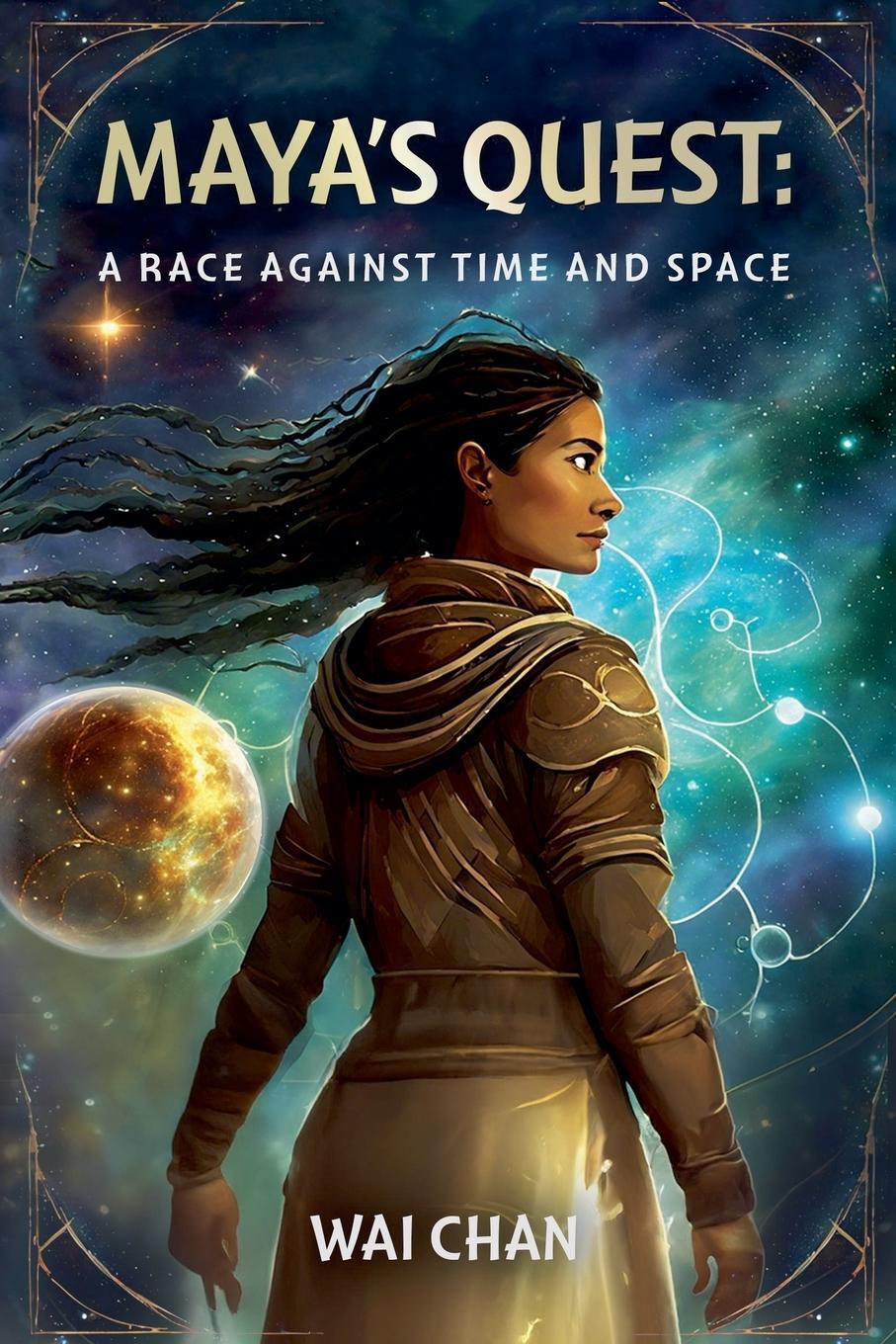 Cover: 9798986811529 | Maya's Quest | A Race Against Time and Space | Wai Chan | Taschenbuch