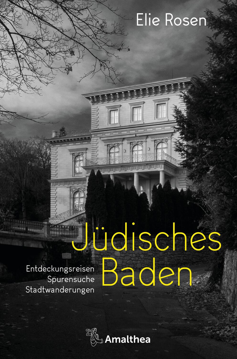 Cover: 9783990502273 | Jüdisches Baden | Entdeckungsreisen - Spurensuche - Stadtwanderungen