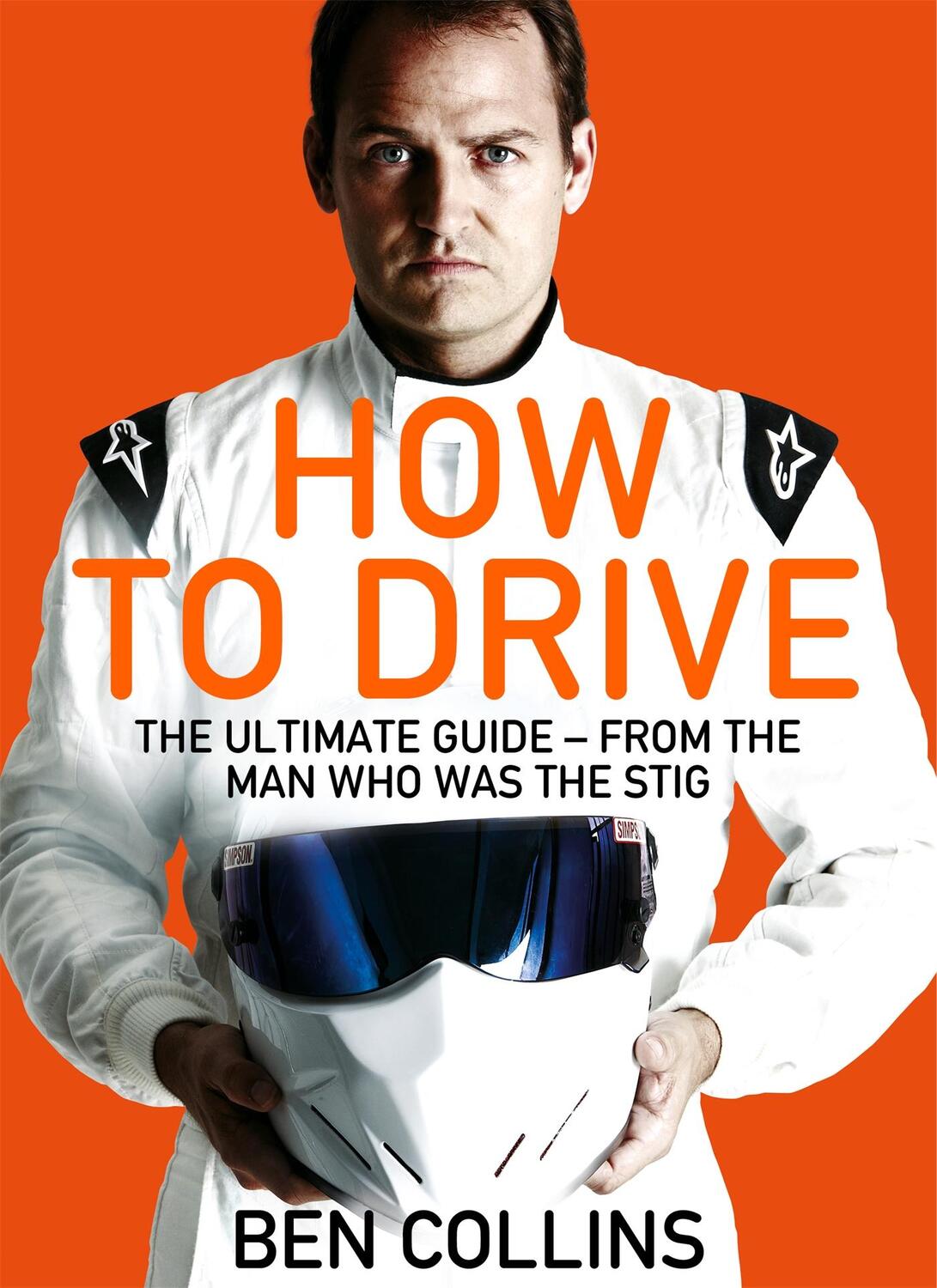 Cover: 9781447272847 | How To Drive: The Ultimate Guide, from the Man Who Was the Stig | Buch
