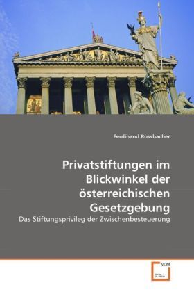 Cover: 9783639336887 | Privatstiftungen im Blickwinkel der österreichischen Gesetzgebung