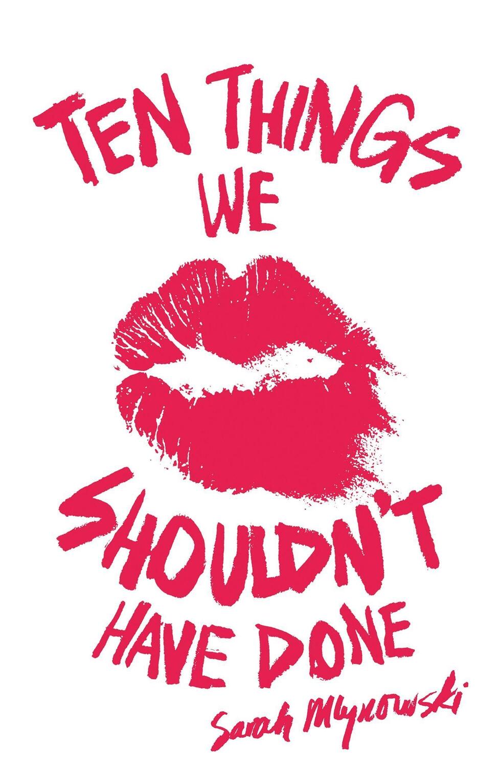 Cover: 9781408309797 | Ten Things We Shouldn't Have Done | Sarah Mlynowski | Taschenbuch