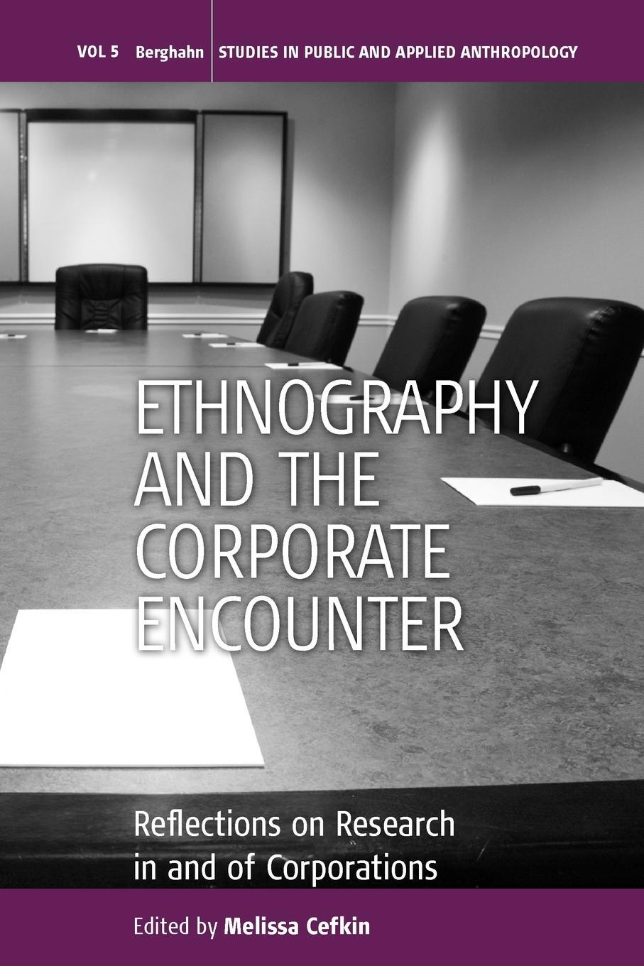 Cover: 9781845457778 | Ethnography and the Corporate Encounter | Melissa Cefkin | Taschenbuch