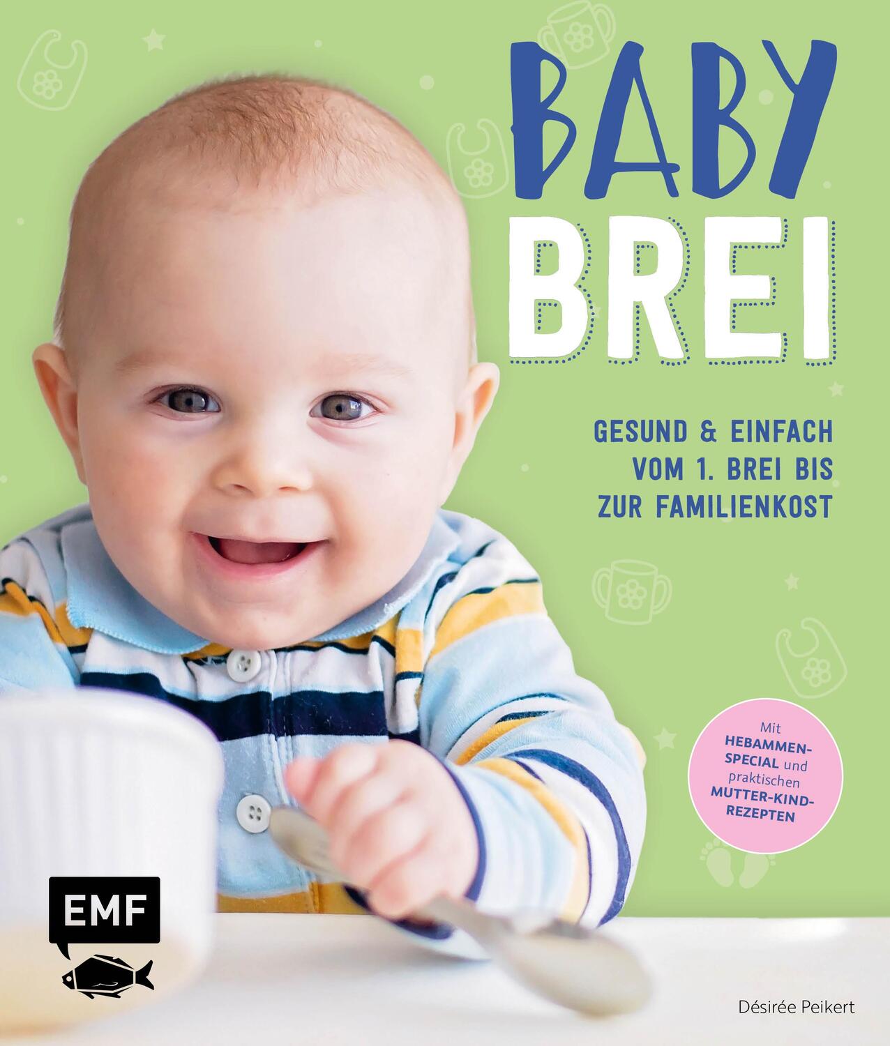 Cover: 9783960936770 | Babybrei - Gesund & einfach vom 1. Brei bis zur Familienkost | Peikert