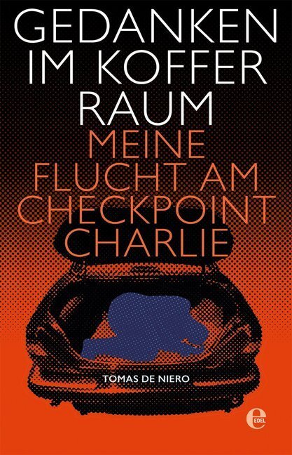 Cover: 9783841903877 | Gedanken im Kofferraum | Meine Flucht am Checkpoint Charlie | Niero