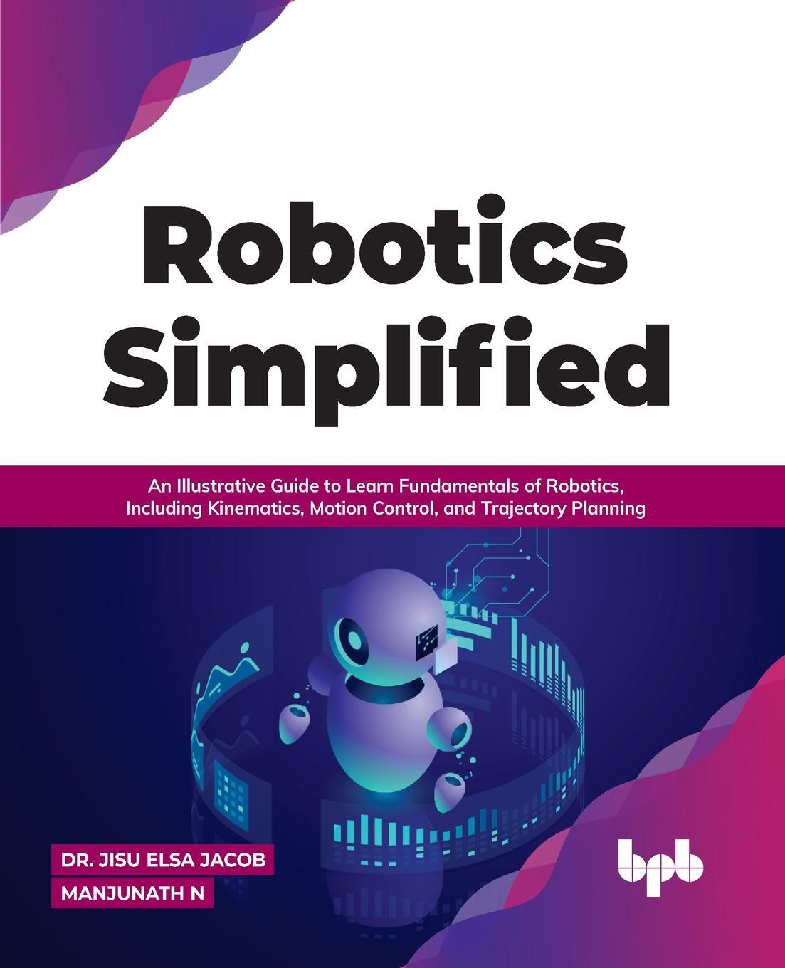 Cover: 9789391030261 | Robotics Simplified | Jisu Elsa Jacob (u. a.) | Taschenbuch | Englisch