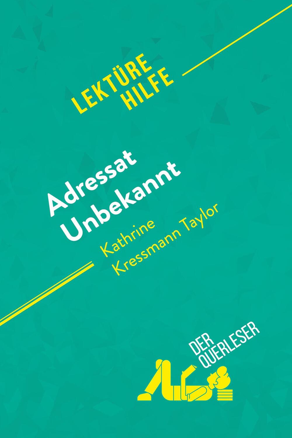 Cover: 9782808007917 | Adressat Unbekannt von Kathrine Kressmann Taylor (Lektürehilfe) | Buch