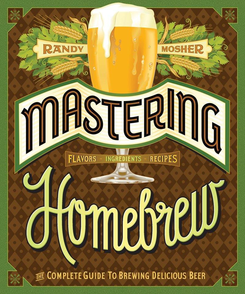 Cover: 9781452105512 | Mastering Home Brew | The Complete Guide to Brewing Delicious Beer