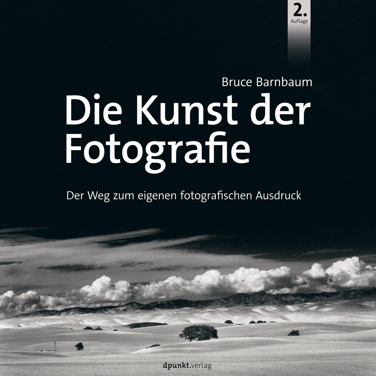 Cover: 9783864904585 | Die Kunst der Fotografie | Der Weg zum eigenen fotografischen Ausdruck