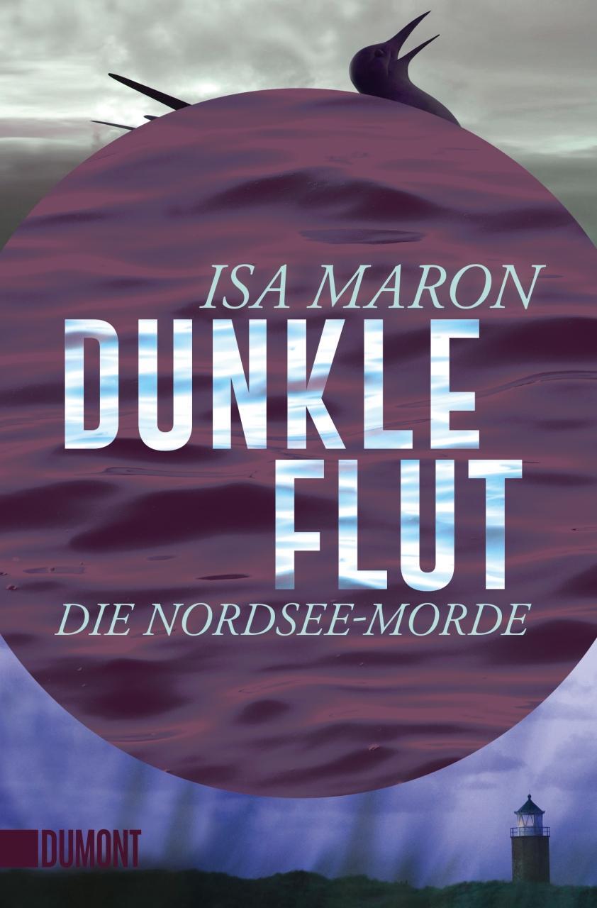 Cover: 9783832163570 | Dunkle Flut | Die Nordsee-Morde (1) | Isa Maron | Taschenbuch | 2016