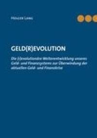 Cover: 9783844839159 | Geld(r)evolution | Holger Lang | Buch | HC gerader Rücken kaschiert