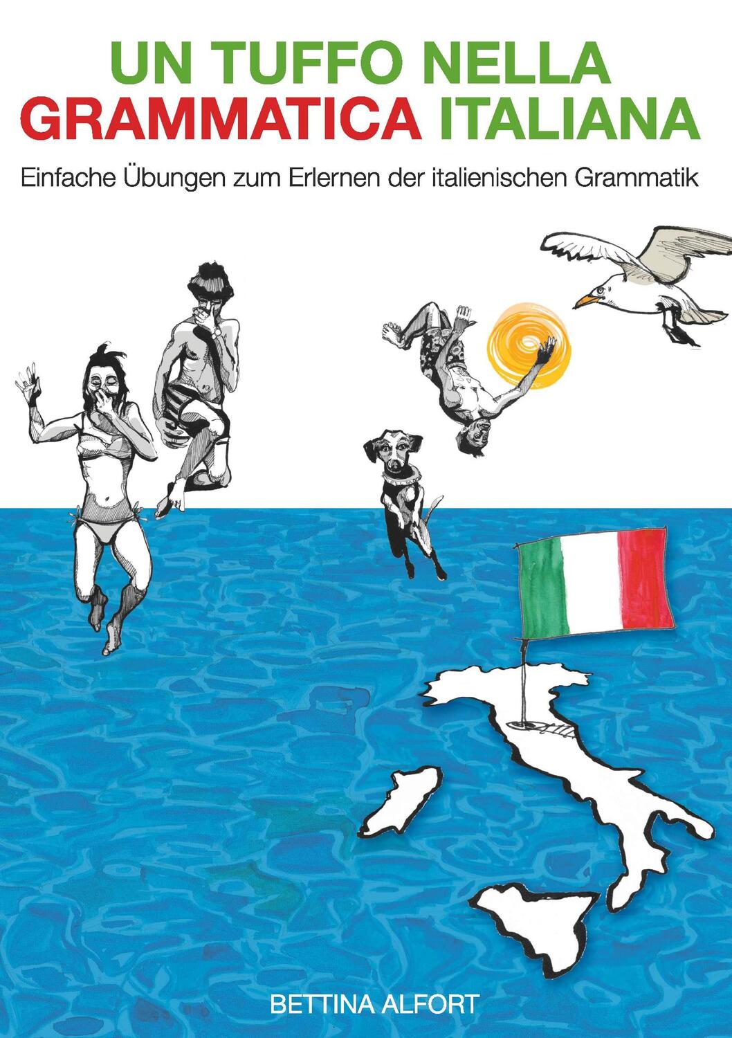 Cover: 9783991653660 | Un tuffo nella grammatica italiana | Bettina Alfort | Taschenbuch