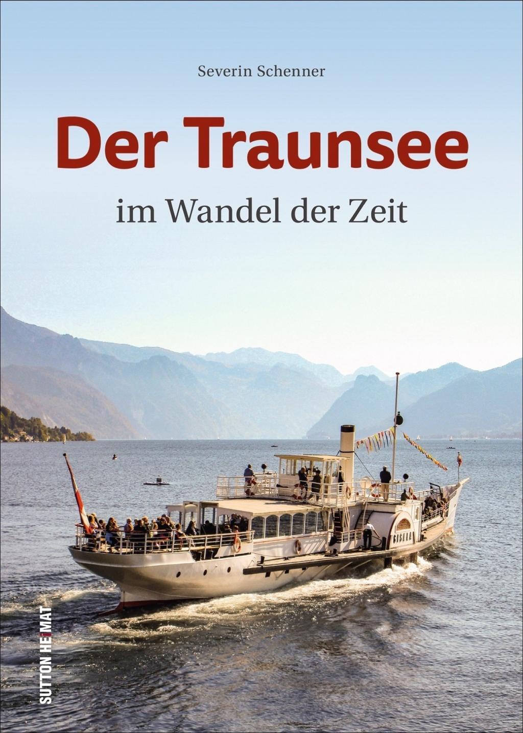 Cover: 9783963031441 | Der Traunsee | in historischen Fotografien, Sutton Archivbilder | Buch