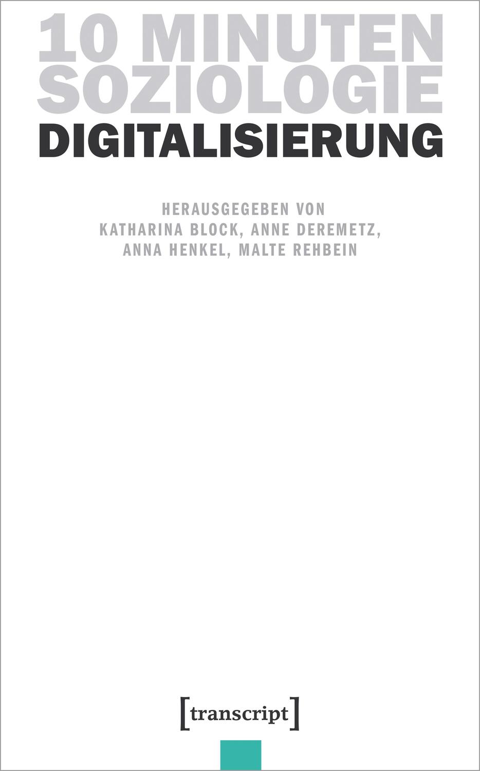 Cover: 9783837657104 | 10 Minuten Soziologie: Digitalisierung | Katharina Block (u. a.)