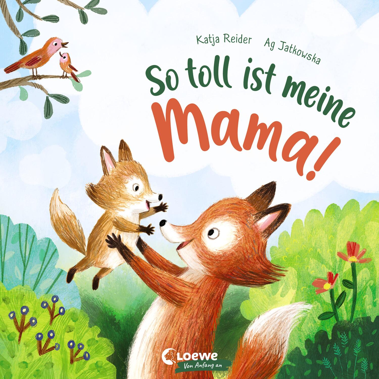 Cover: 9783743207769 | So toll ist meine Mama! | Katja Reider | Buch | Loewe von Anfang an