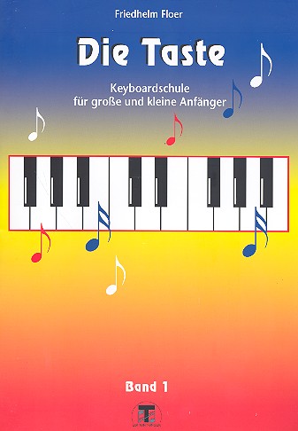 Cover: 9790700351014 | Die Taste Band 1 Keyboardschule für kleine und große Anfänger | Floer