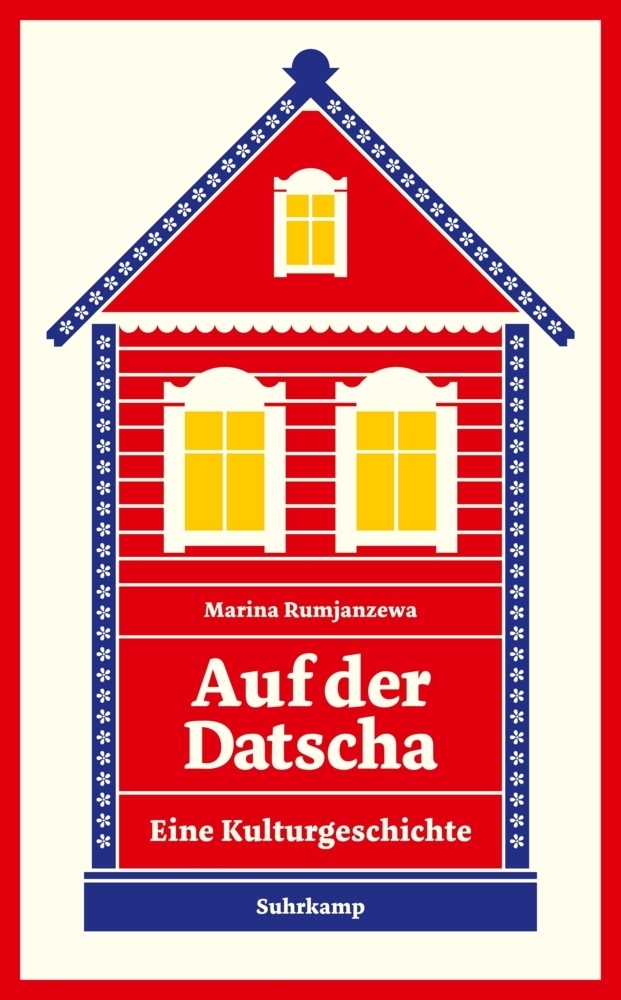 Cover: 9783518467541 | Auf der Datscha | Eine Kulturgeschichte | Marina Rumjanzewa | Buch